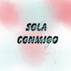 Carlos Vielmas - Sola Conmigo - Single